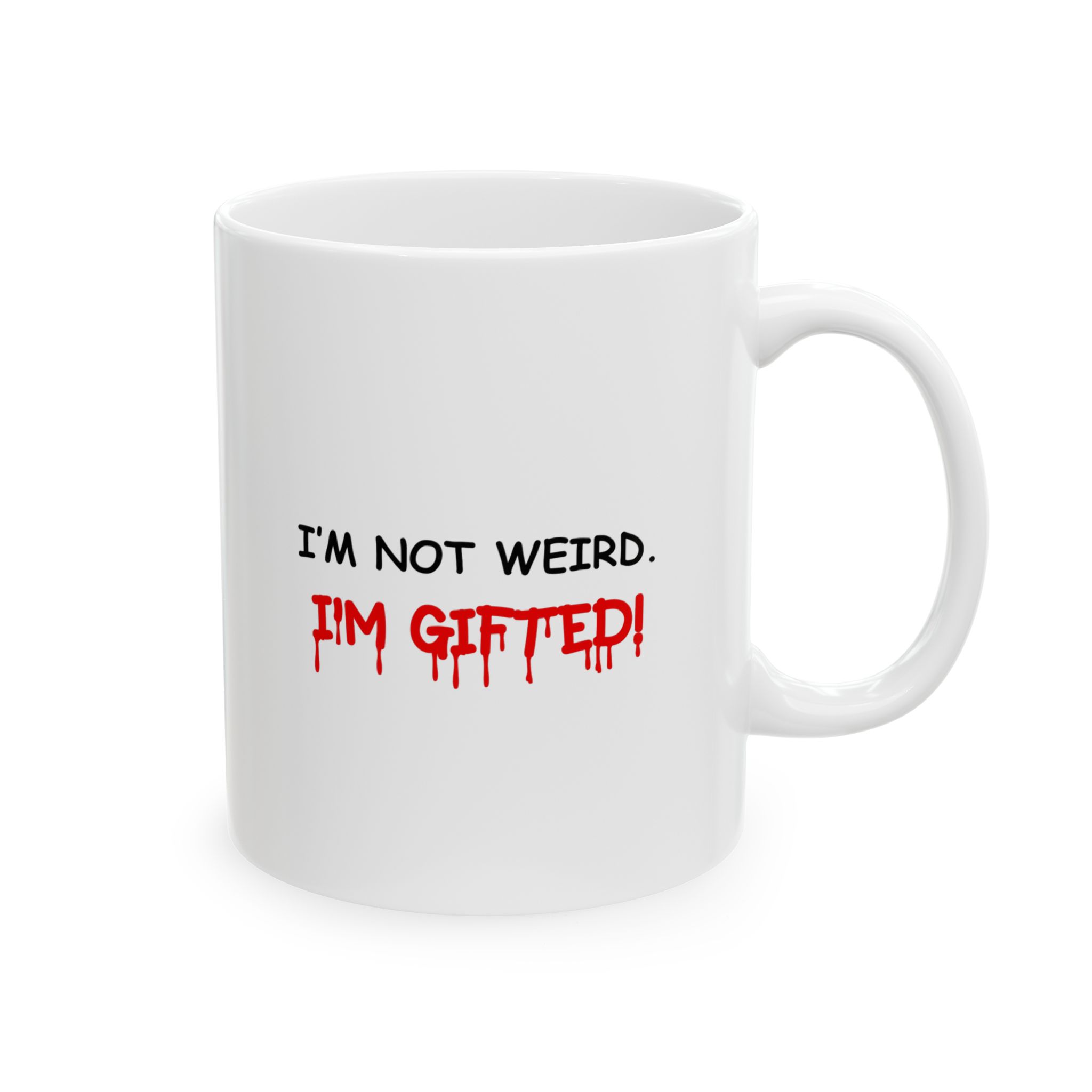 I'M Not Weird I'M Gifted