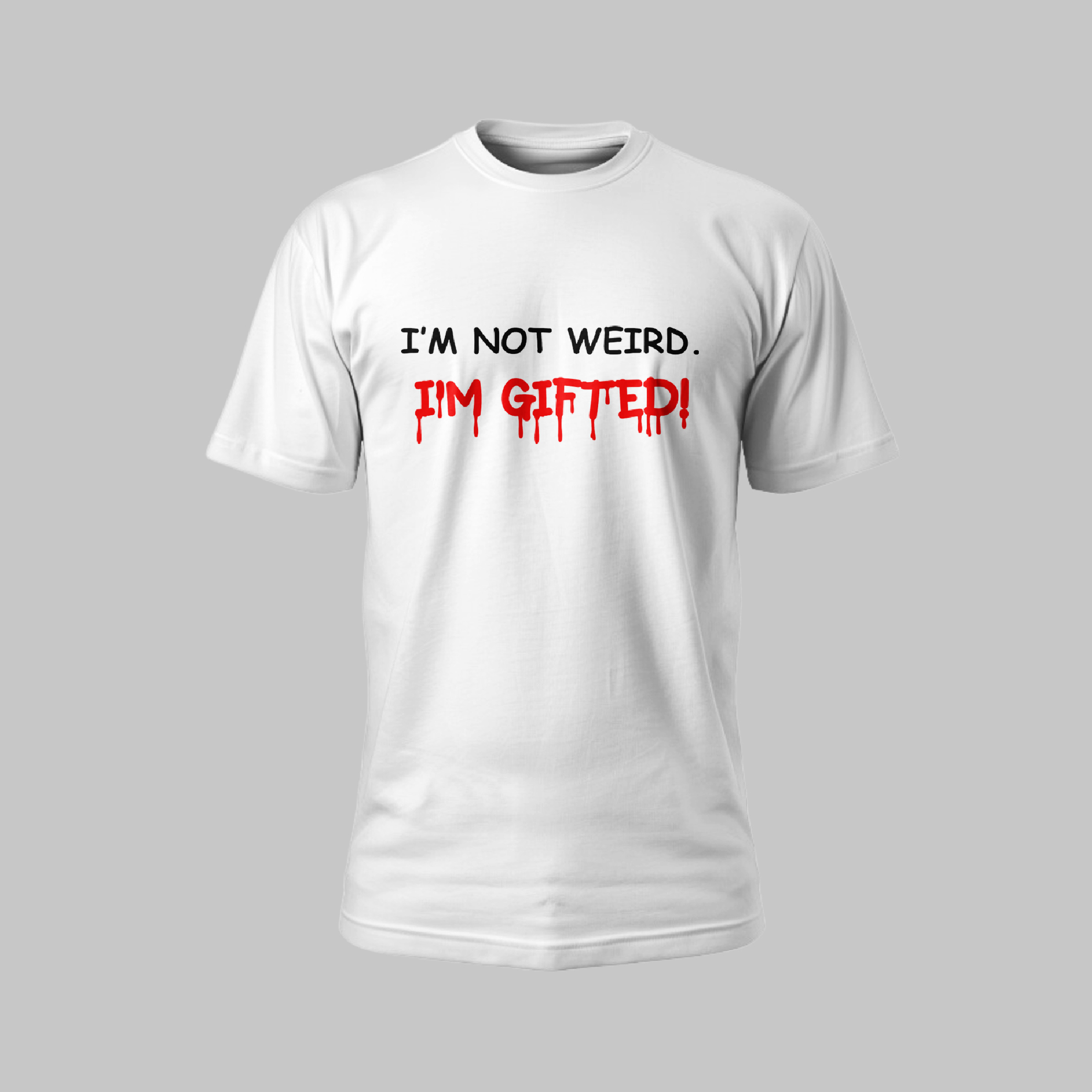 I'M Not Weird I'M Gifted